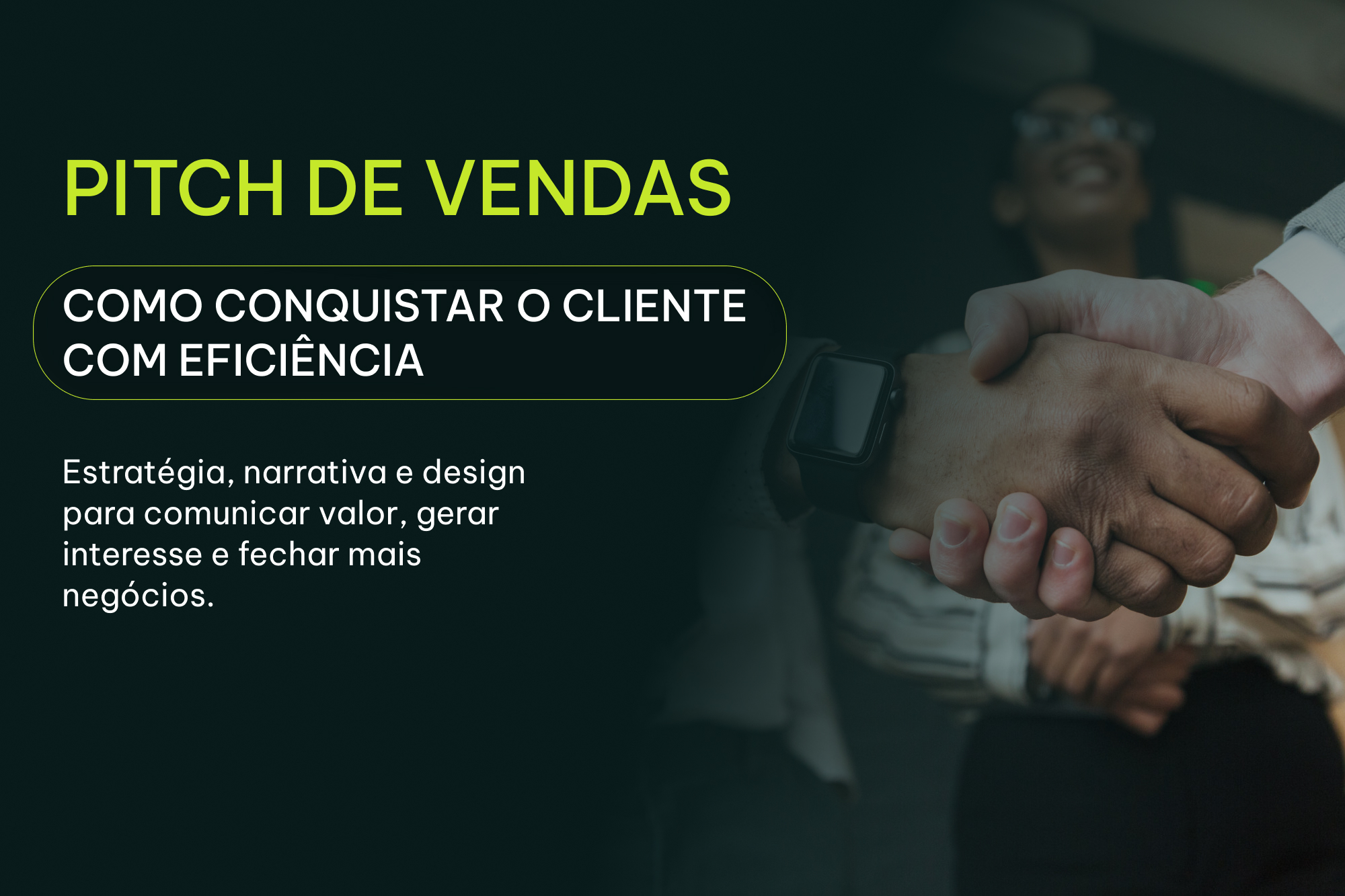 Pitch de vendas: como conquistar o cliente com eficiência